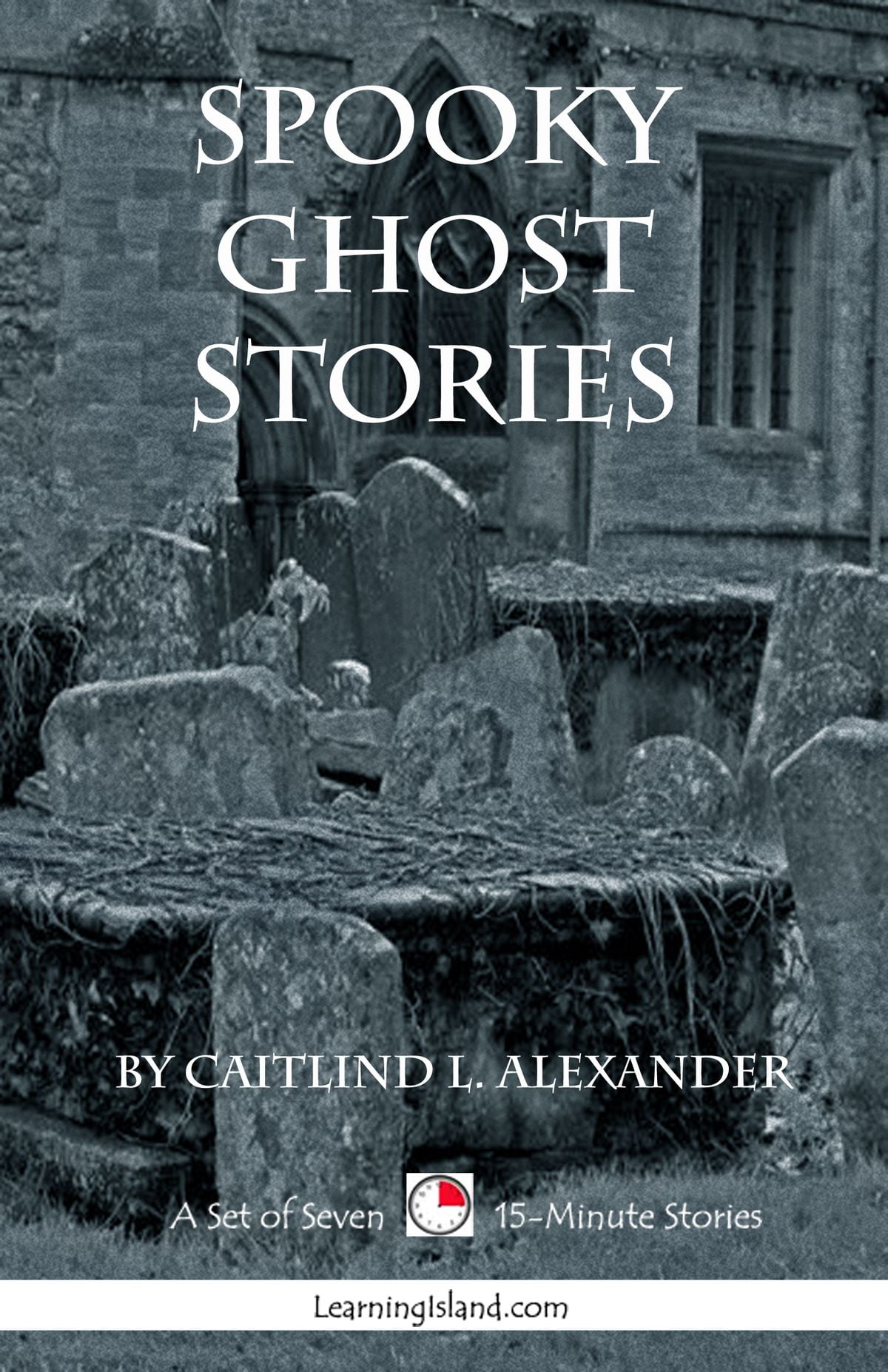 Spooky Ghost Stories: A Collection of Seven 15-Minute Stories